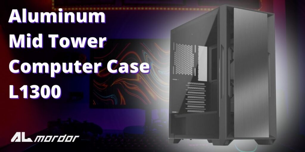ALmordor Aluminum Mid Tower Computer Case 1